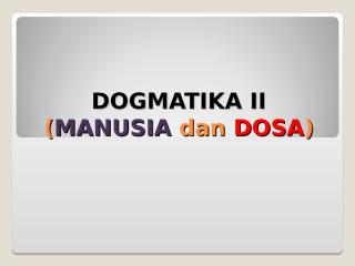 Dogmatika II (Manusia dan Dosa) (2).ppt