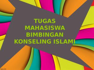 Tugas Mahasiswa Bimbingan Konseling Islami.ppt