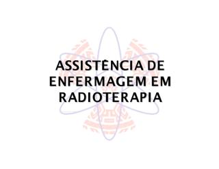 Aula - Asssistência de Enfermagem em Radioterapia.pdf