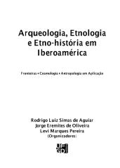 Arqueologia, Etnologia e Etno-História em Iberoamérica.pdf