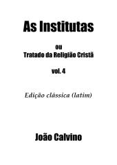 João Calvino - Institutas 4 - tradução do latim.By.Edwards.Www.BestUniom.net.pdf